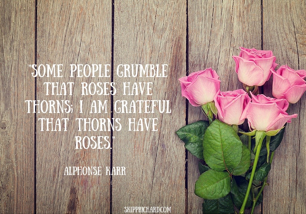 Image result for some people always grambling roses has thorn