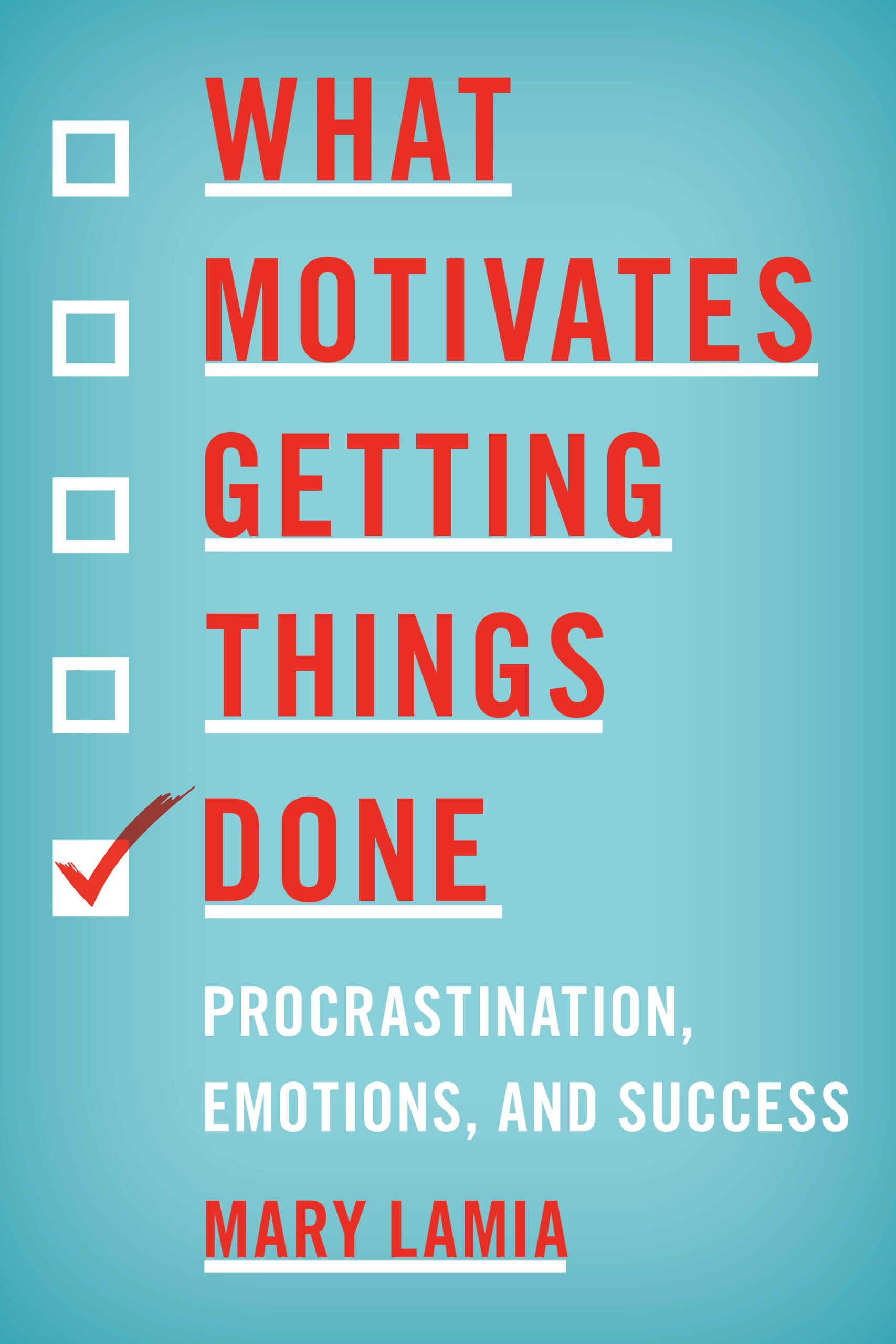 What Motivates Getting Things Done book Cover