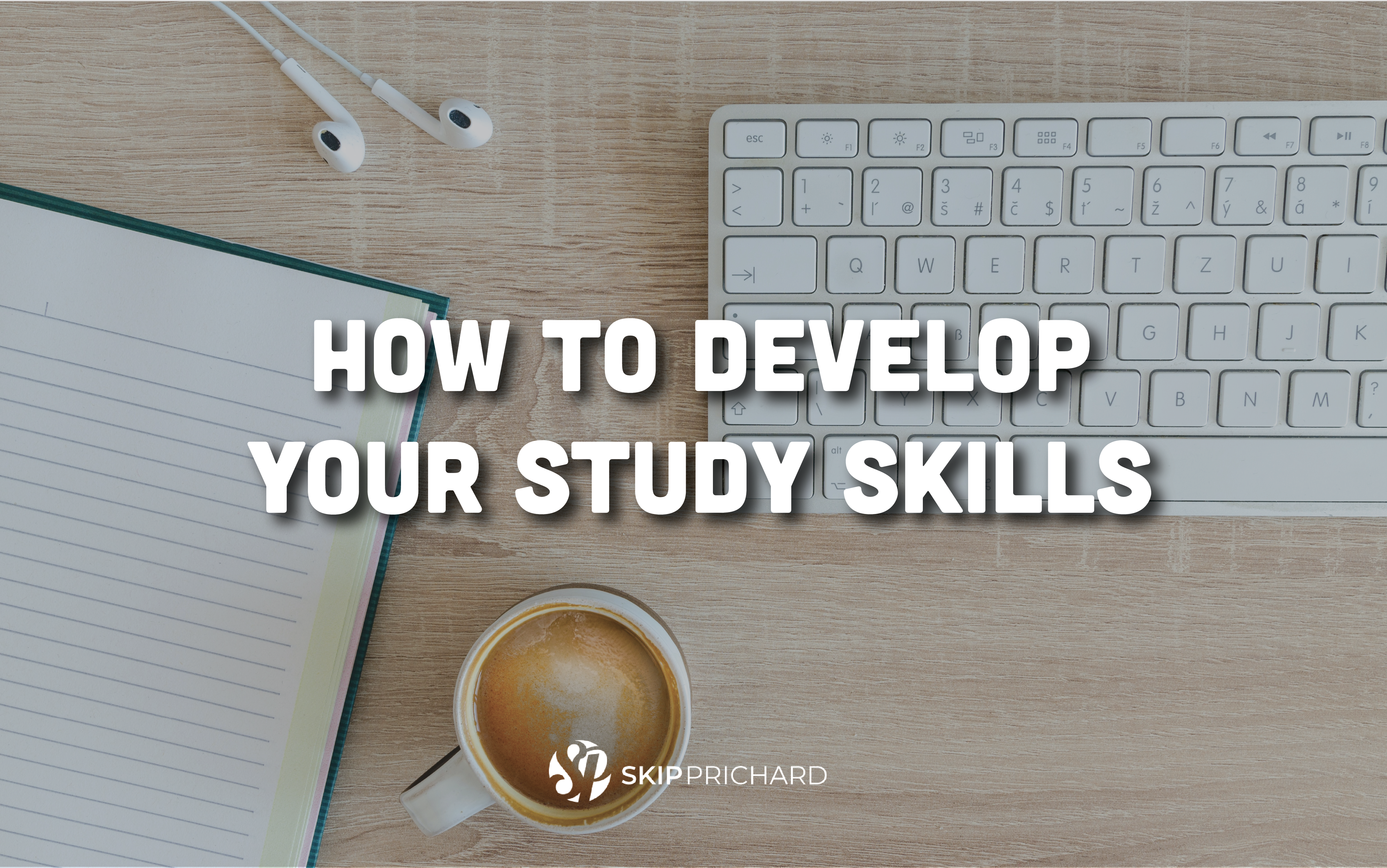 How to Develop Your Study Skills