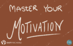 master your motivation