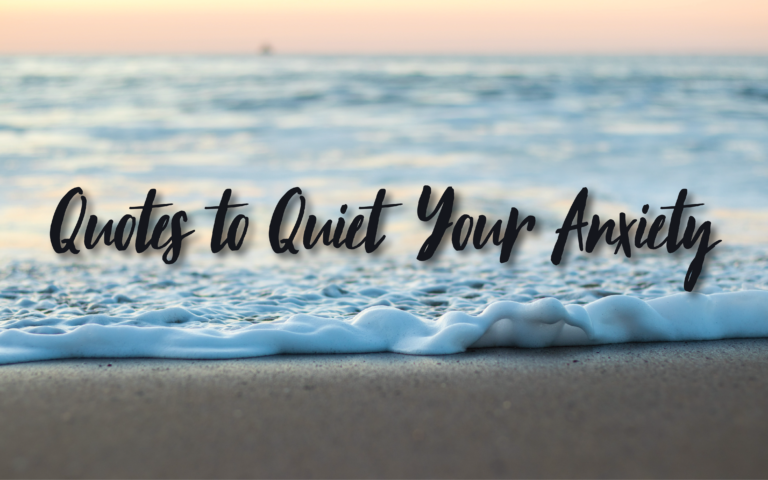 15 Quotes to Quiet Your Anxiety