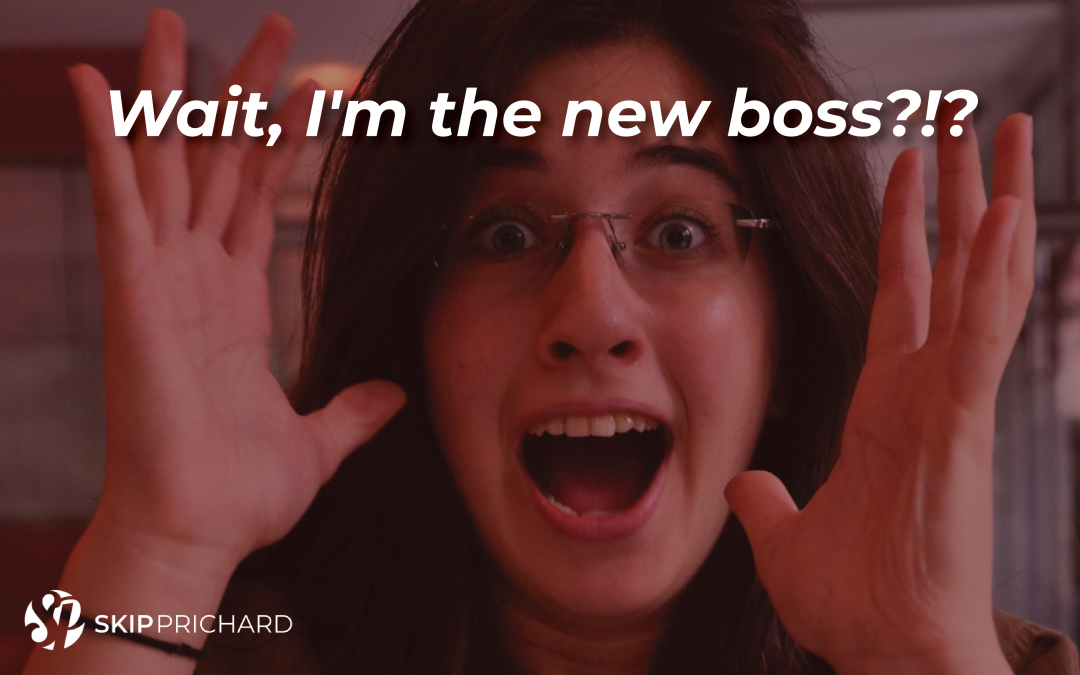Wait, I’m the Boss?!? The Guide for New Managers to Succeed