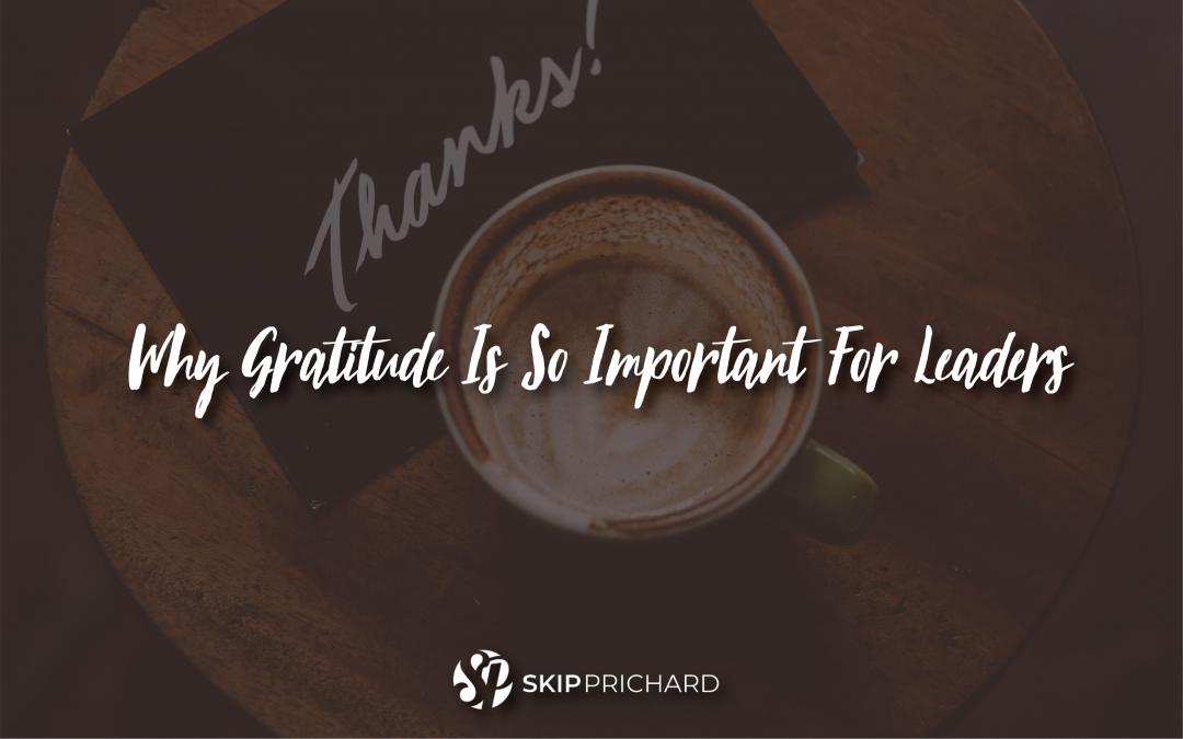 Aim Higher: Why gratitude is so important for leaders