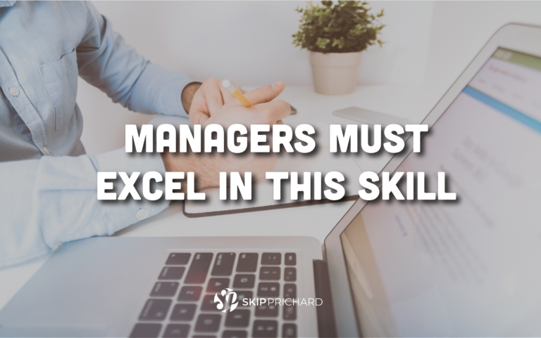 Managers Must Excel in this Skill