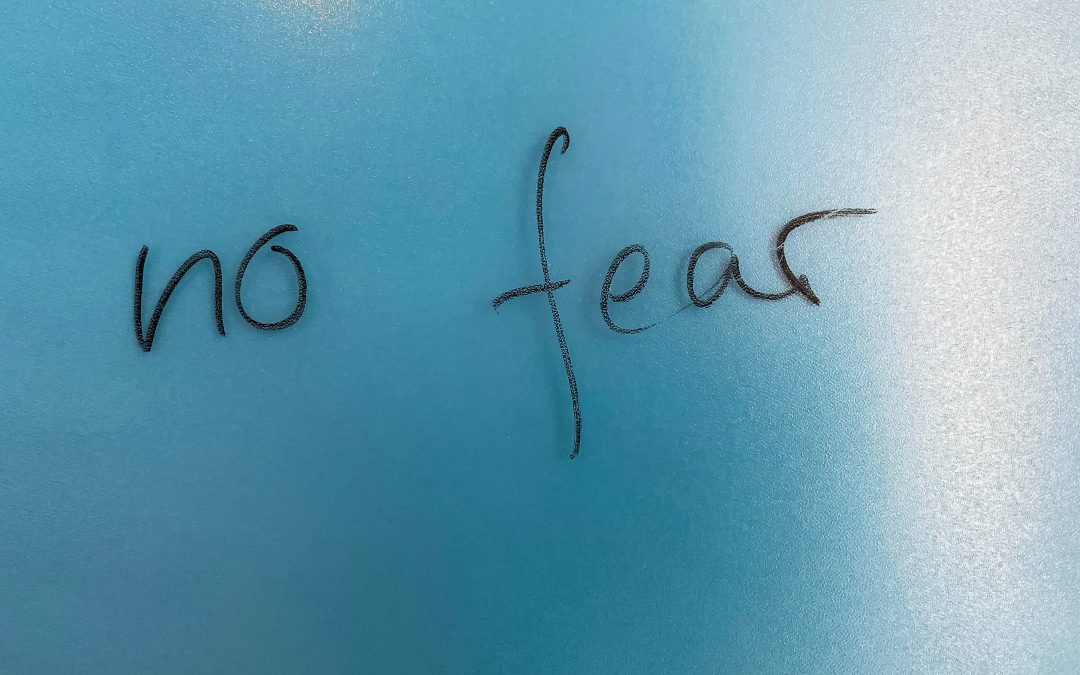 How to Stop Fear from Taking Over Your Organization