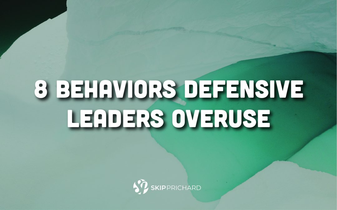 8 Behaviors Defensive Leaders Overuse