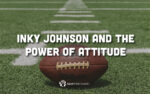 Inky Johnson and the power of attitude